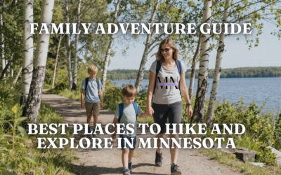 Family Adventure Guide: Best Places to Hike and Explore in Minnesota