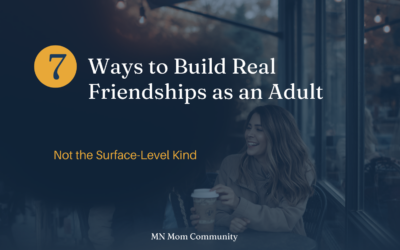 7 Ways to Build Real Friendships as an Adult (Not the Surface‑Level Kind)
